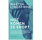 Hoe komen ze erop?