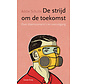 De strijd om de toekomst