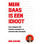 Mijn baas is een idioot