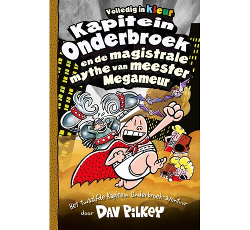 Kapitein Onderbroek 12 - Kapitein Onderbroek en de magistrale mythe van Meester Megameur
