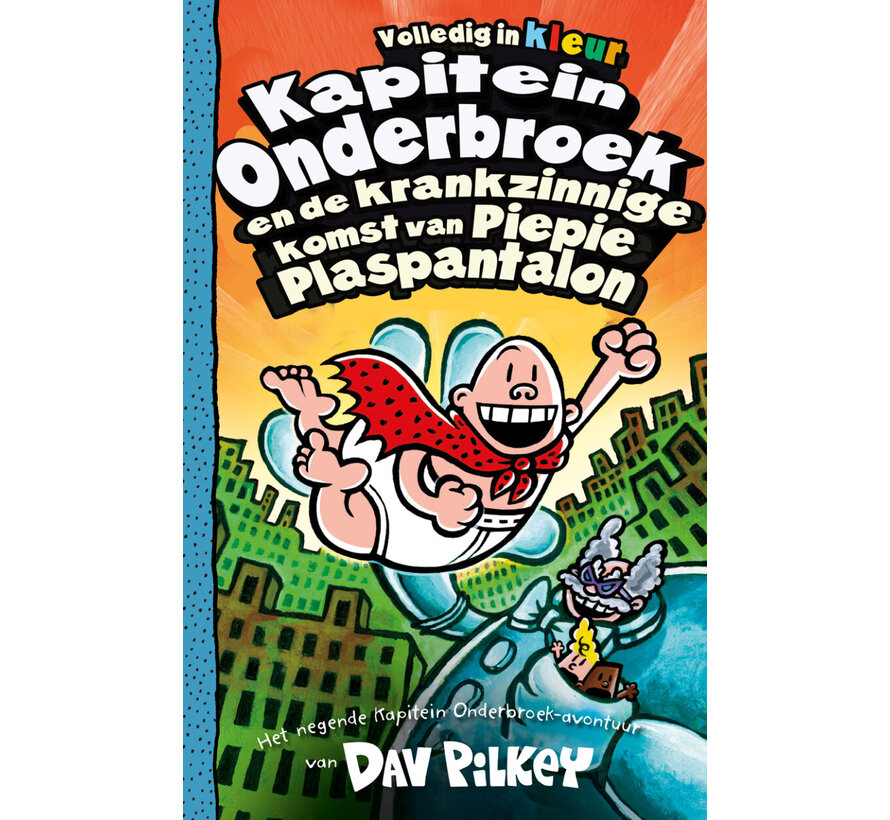 Kapitein Onderbroek 9 - Kapitein Onderbroek en de krankzinnige komst van Piepie Plaspantalon