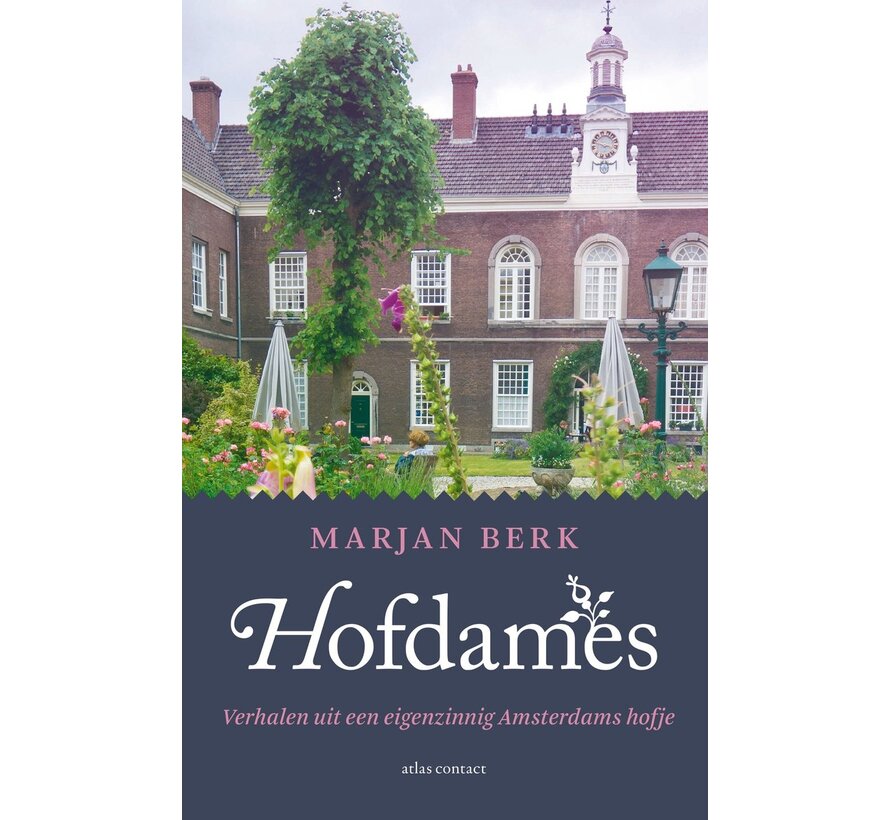 Hofdames Verhalen uit een eigenzinnig Amsterdams hofje