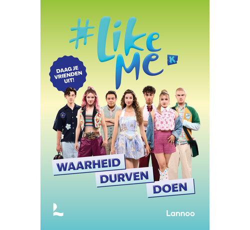 #LikeMe - Waarheid, durven, doen