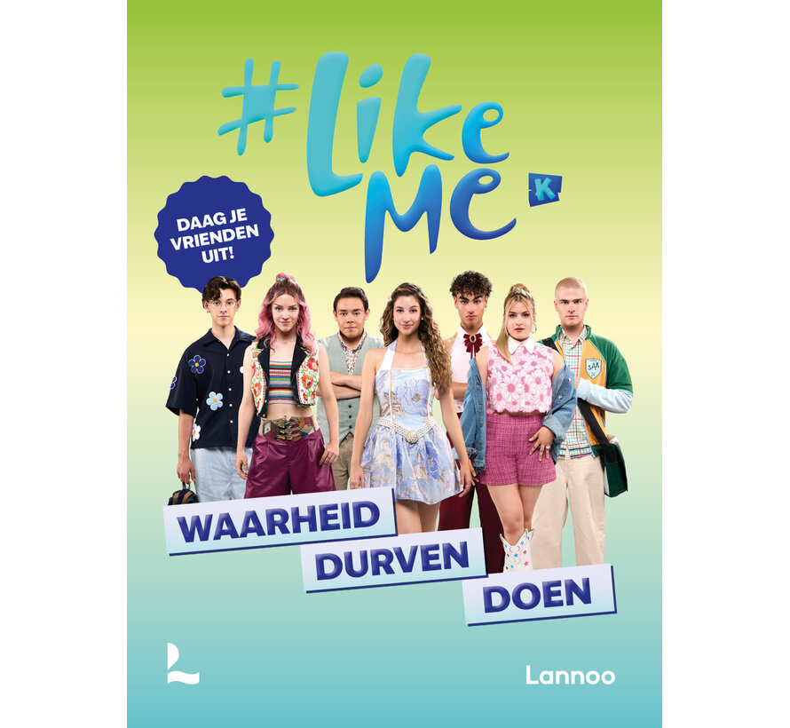 #LikeMe - Waarheid, durven, doen