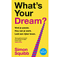 What's Your Dream?