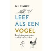 Nieuw binnen Leef als een vogel