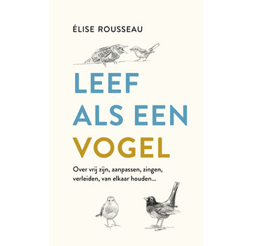 Nieuw binnen Leef als een vogel