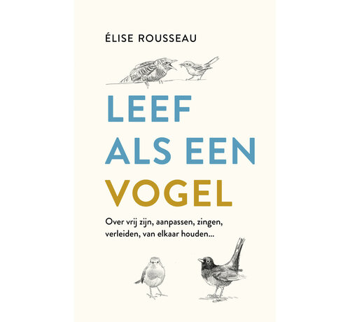 Nieuw binnen Leef als een vogel