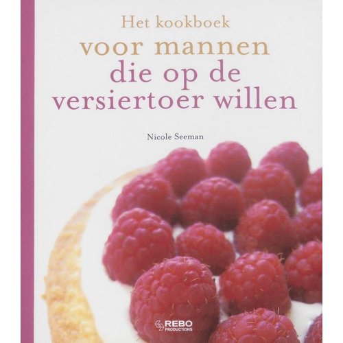 Het Kookboek voor Mannen Die Op De Versiertoer Willen