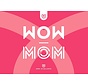 WOW MOM! Greeting Card | 10 pieces