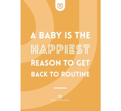 A Baby is the Happiest Reason to get Back to Routine | 10 pieces