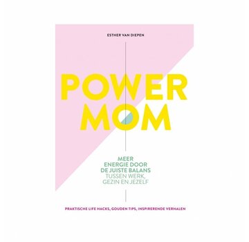 Esther van Diepen Power mom (only available in Dutch)