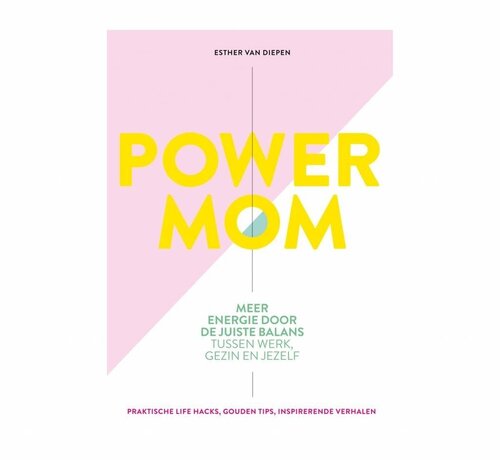 Esther van Diepen Power mom (only available in Dutch)