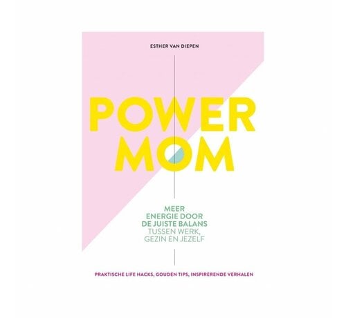 Esther van Diepen Power mom (only available in Dutch)