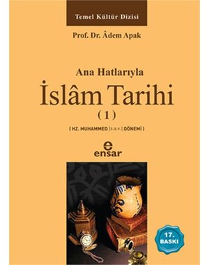 Ensar Neşriyat Anahatlarıyla İslam Tarihi 1
