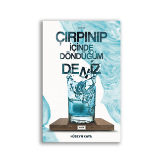 Eşik Yayınları ÇIRPINIP İÇİNDE DÖNDÜĞÜM DENİZ