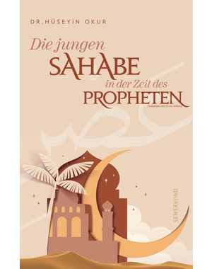 Erol Medien Verlag Die jungen Sahabe in der Zeit des Propheten (Sallallahu aleyhi we sellem)