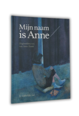 Mijn naam is Anne: dagboekbrieven van Anne Frank in makkelijke taal