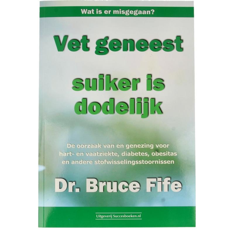 Succesboeken Succesboeken Vet geneest suiker is dodelijk (1 Boek)