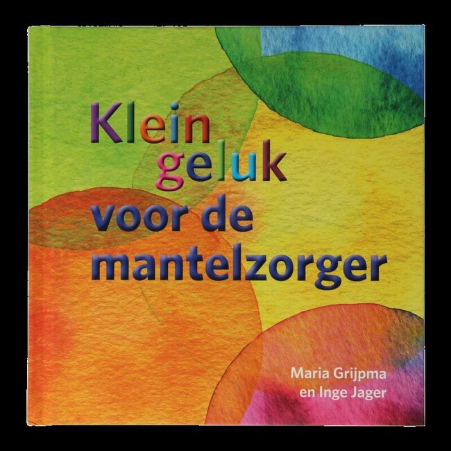Klein geluk voor de mantelzorger 1 Boek