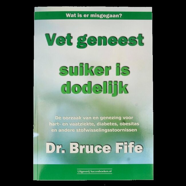 Vet geneest suiker is dodelijk 1 Boek