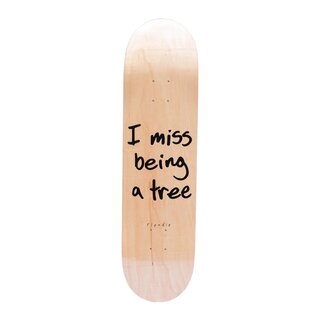 RipNDip I Miss Being A Tree 8.25 - Wood