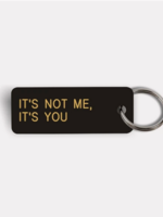 Various Keytags keytag - IT'S NOT ME, IT'S YOU