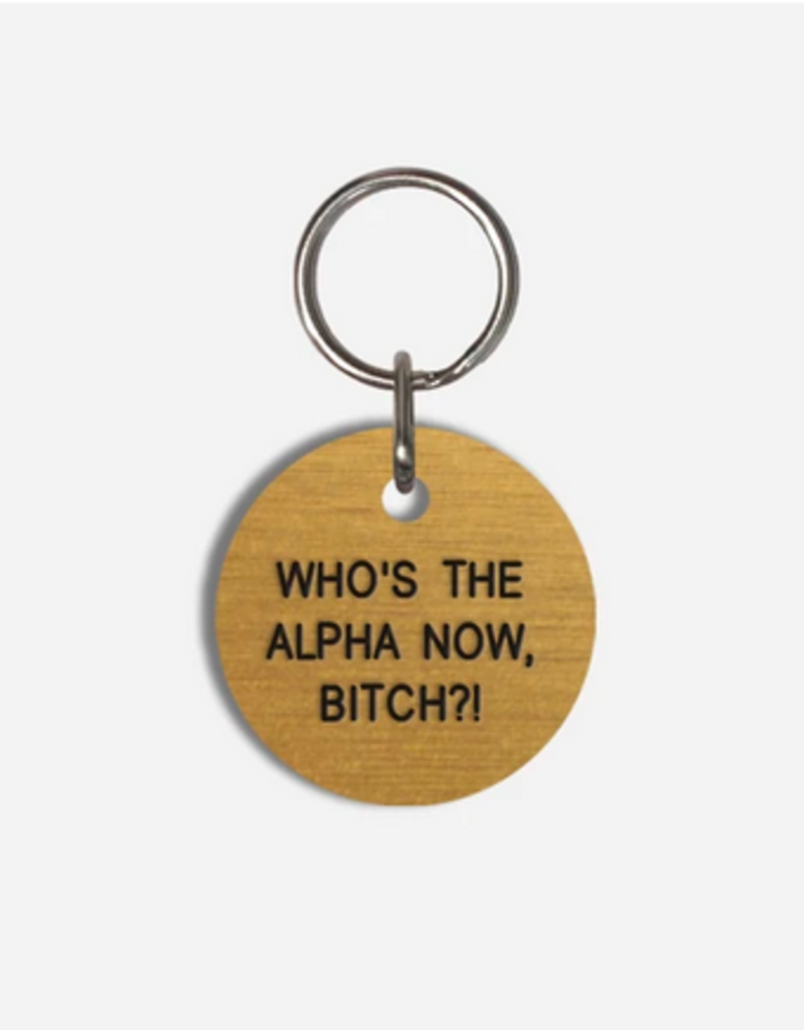 Various Keytags pet tag - WHO'S THE ALPHA NOW , BITCH?