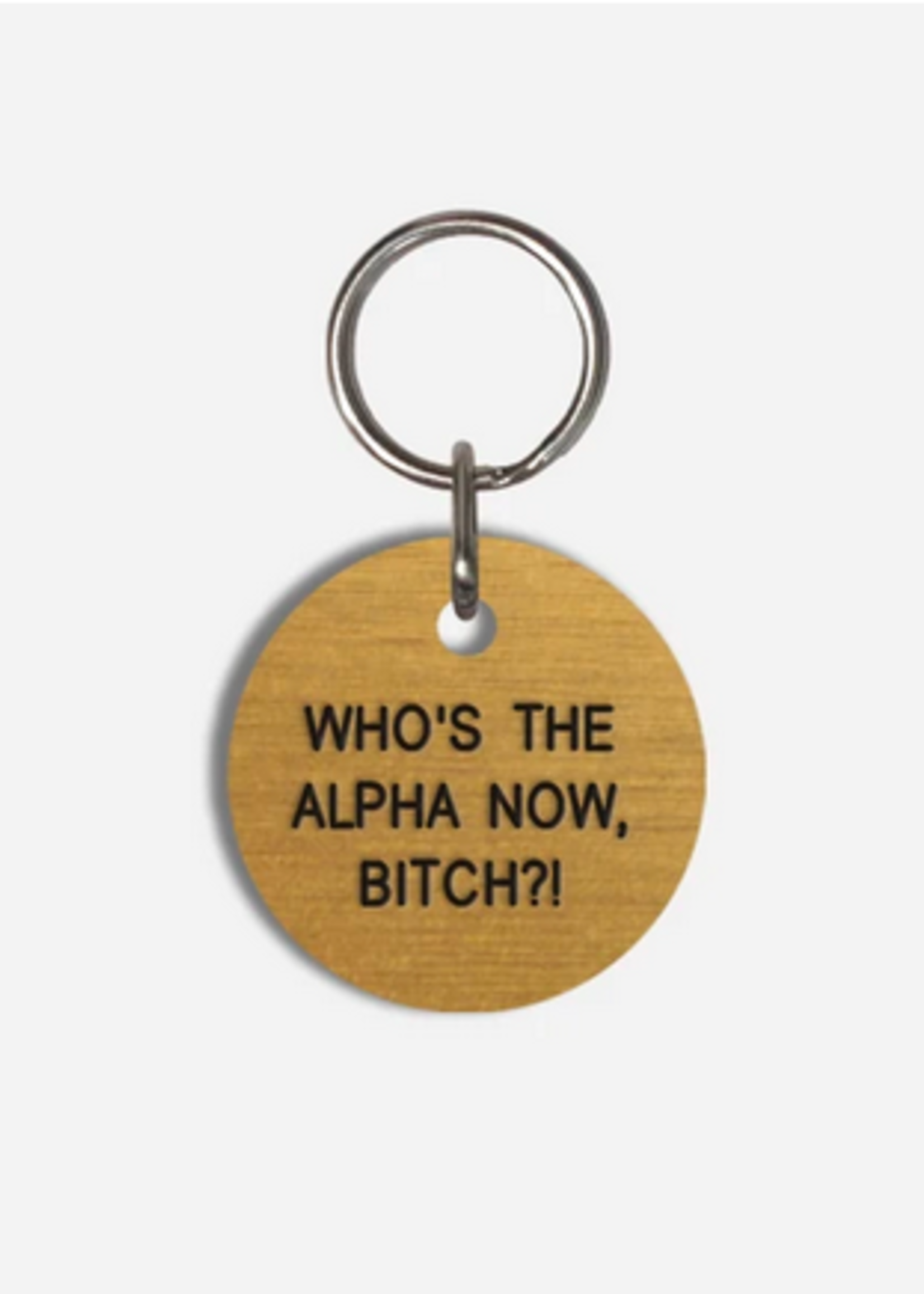 Various Keytags pet tag - WHO'S THE ALPHA NOW , BITCH?