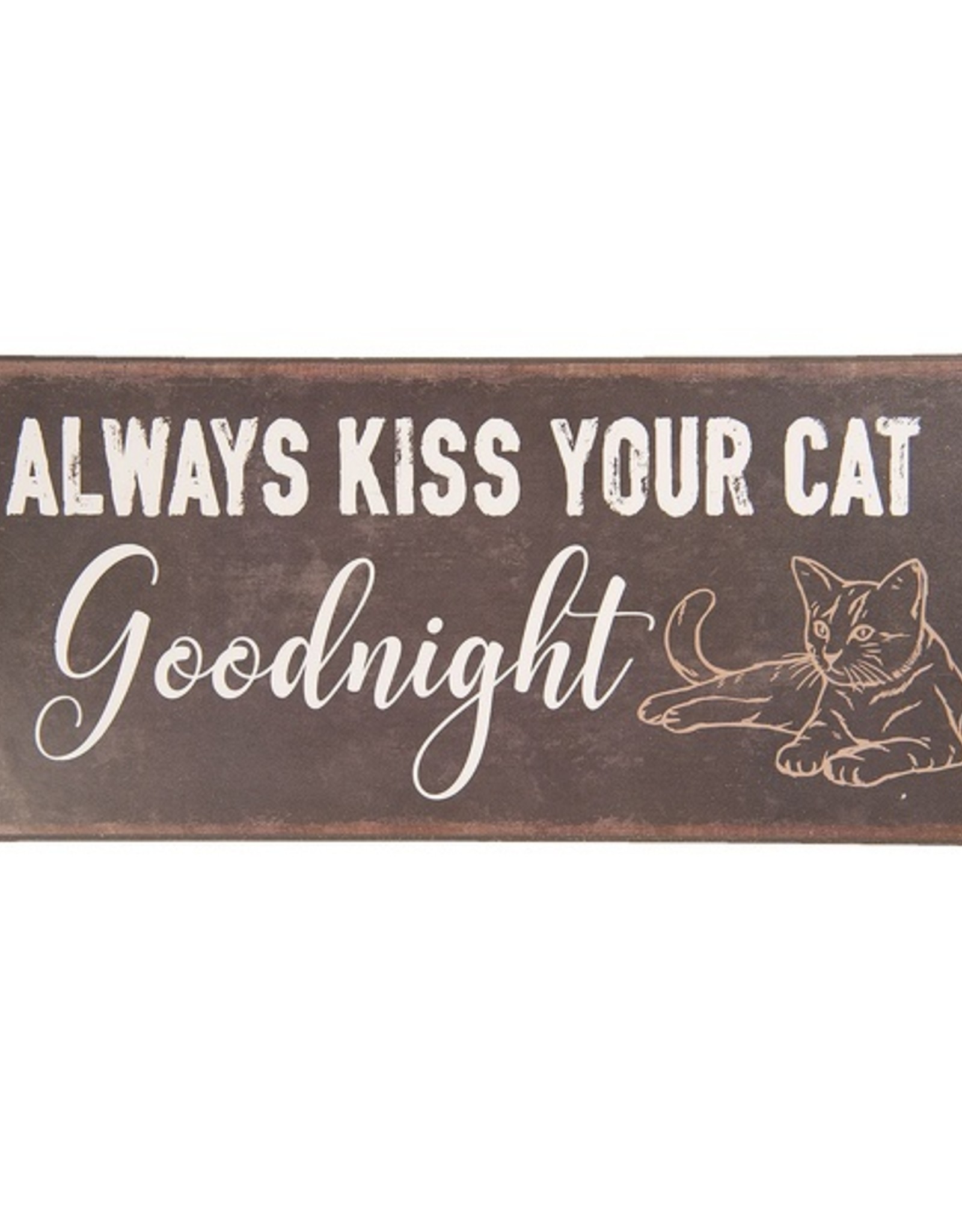 Tekstplaat " Always kiss your cat ..."