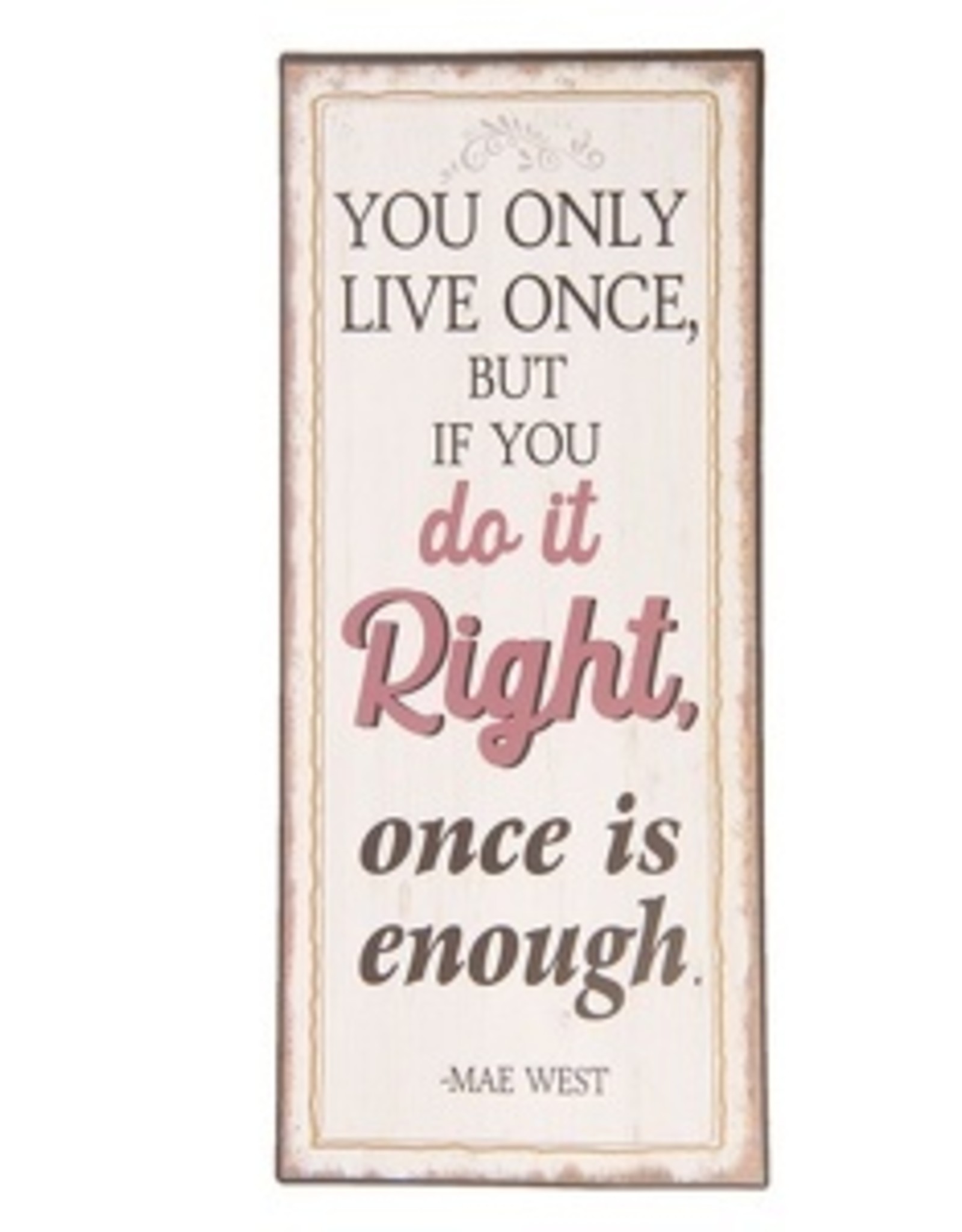 Tableau de texte " You only live once ..."