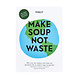Pineut Soup aux Légumes | Make Soup Not Waste Pineut Soup aux Légumes | Make Soup Not Waste