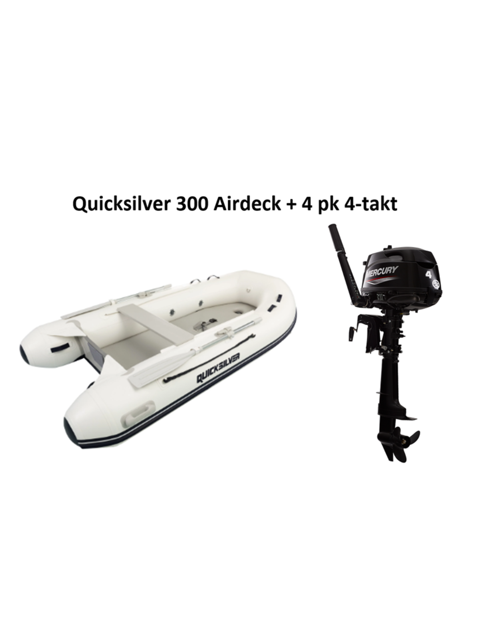 Quicksilver Quicksilver 300 Airdeck + Mercury 4/15 hp 4-stroke