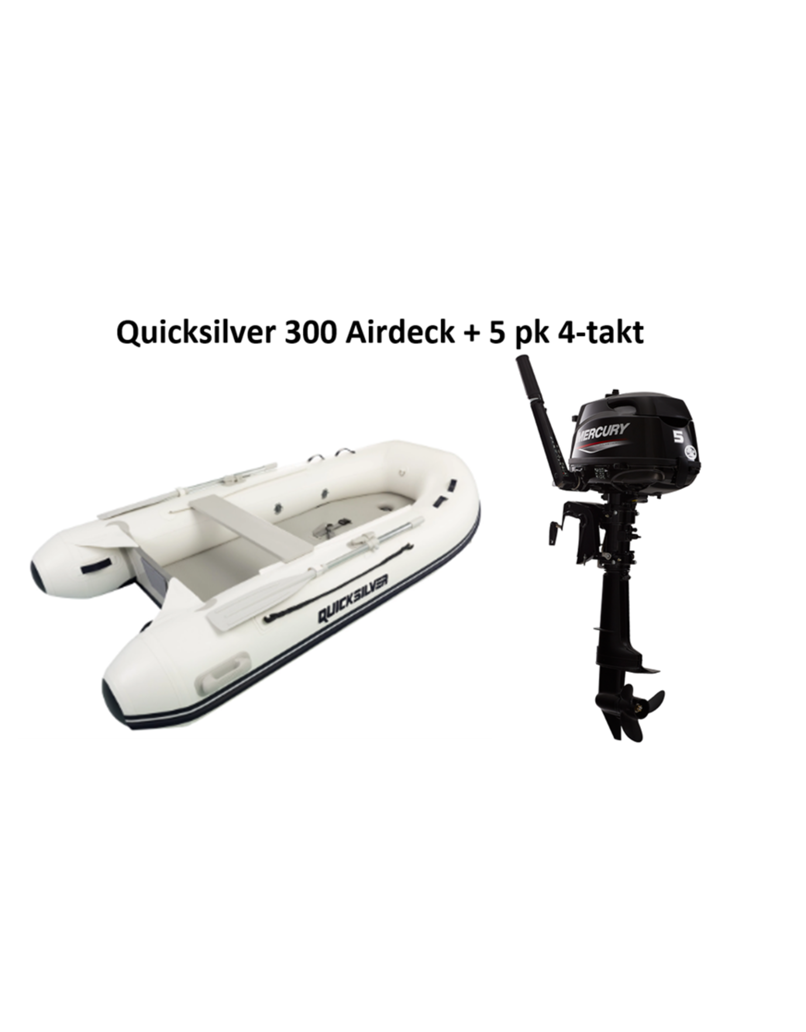 Quicksilver Quicksilver 300 Airdeck + Mercury 4/15 hp 4-stroke