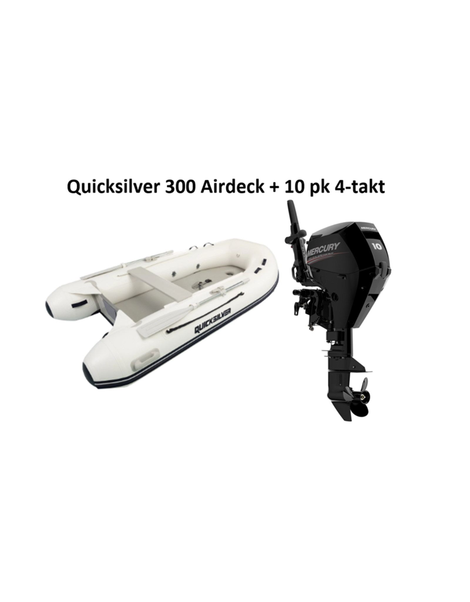 Quicksilver Quicksilver 300  Airdeck + Mercury 4/15 pk 4-takt