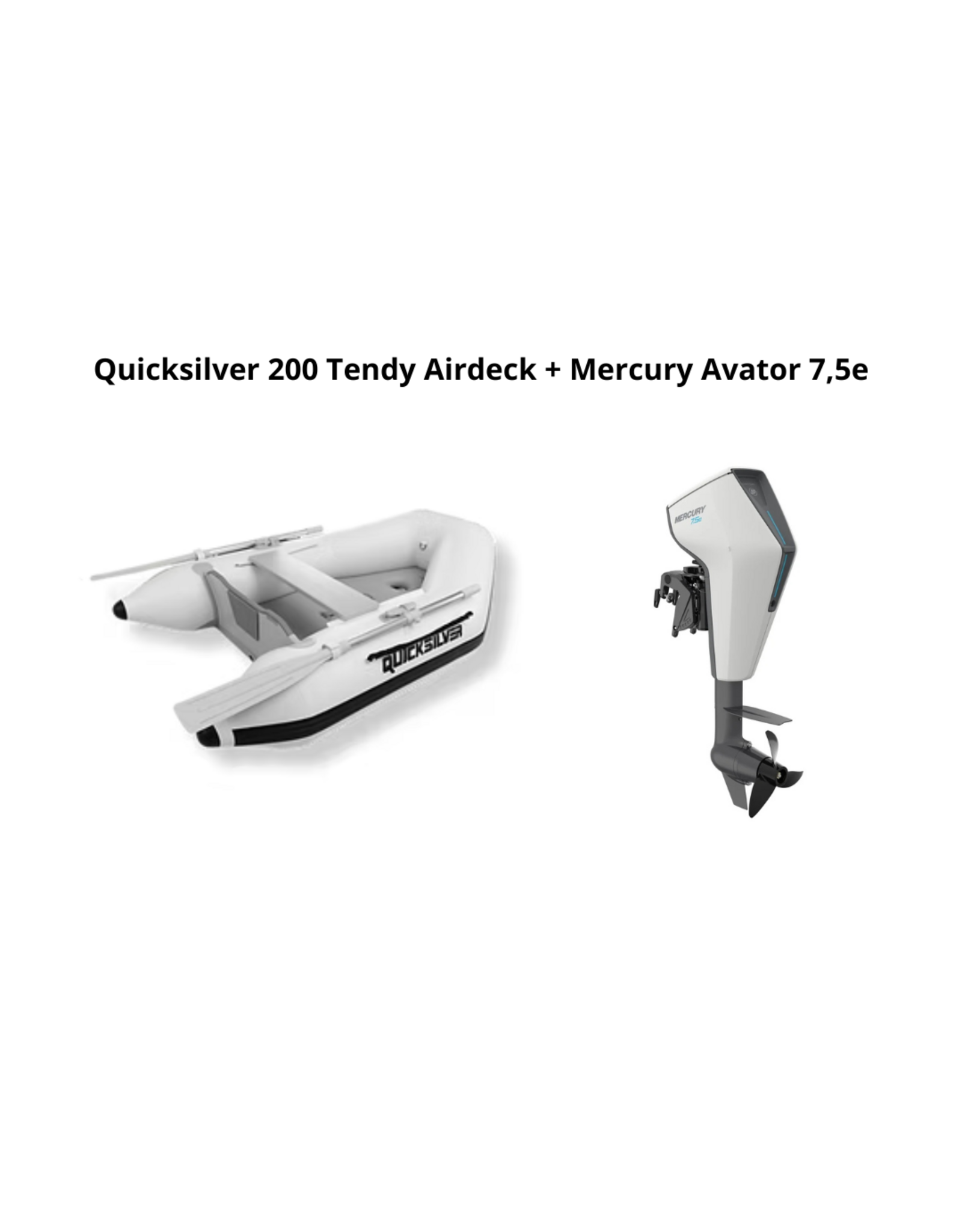 Quicksilver Quicksilver 200 Tendy Airdeck + Mercury Avator 7,5e