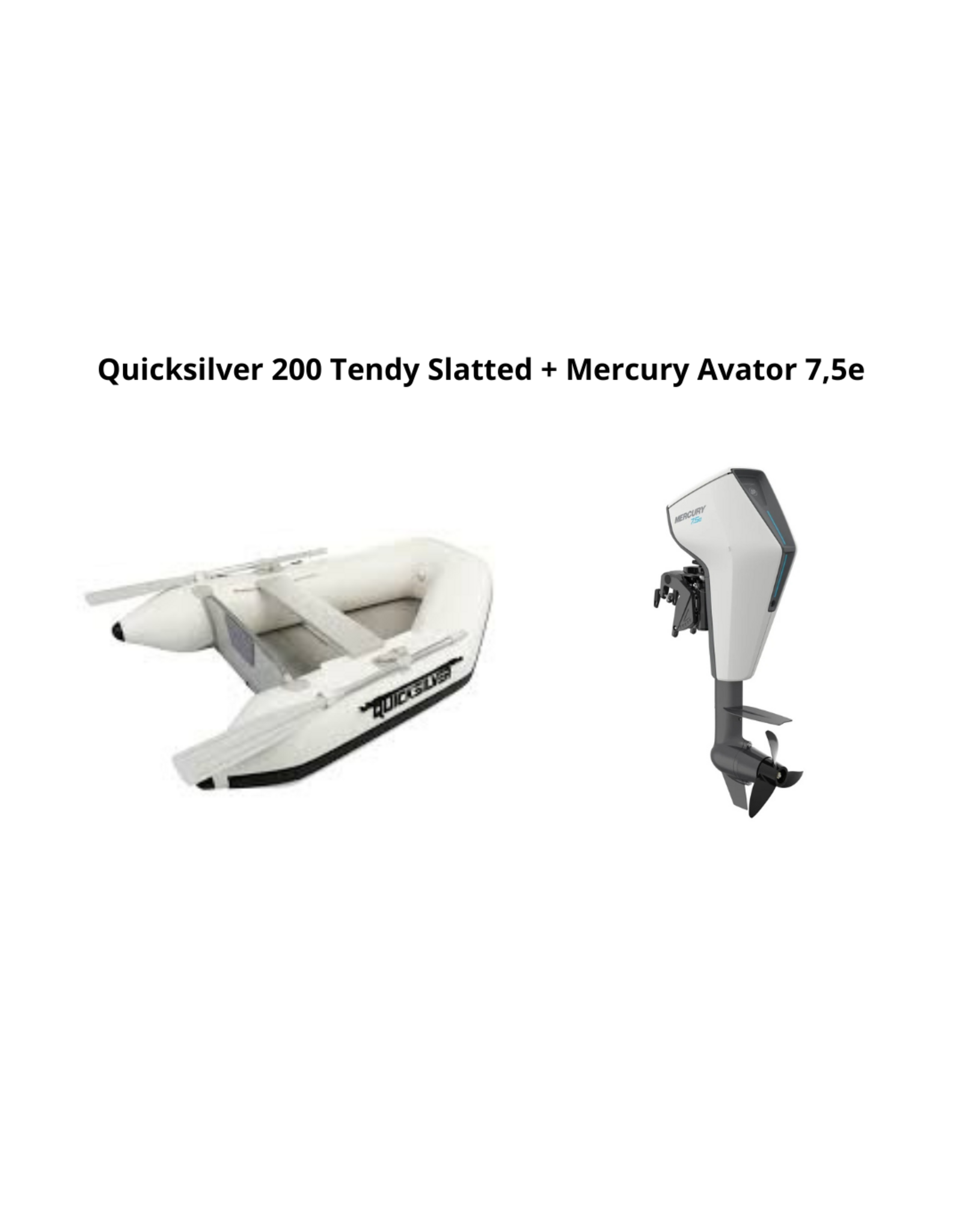 Quicksilver Quicksilver 200 Tendy Slatted + Mercury Avator 7.5e