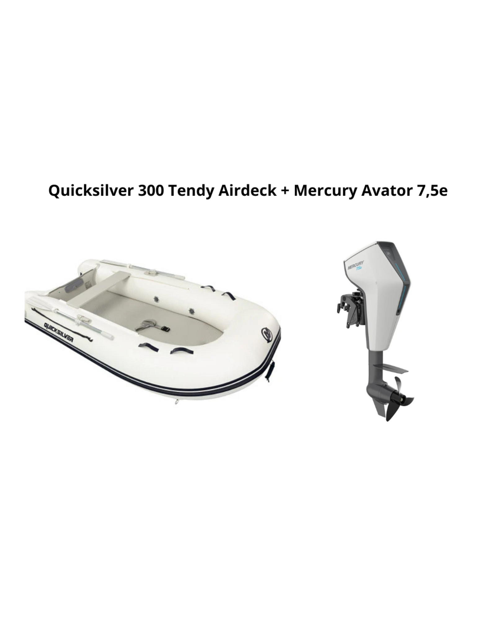 Quicksilver Quicksilver 300 Tendy Airdeck + Mercury Avator 7.5e