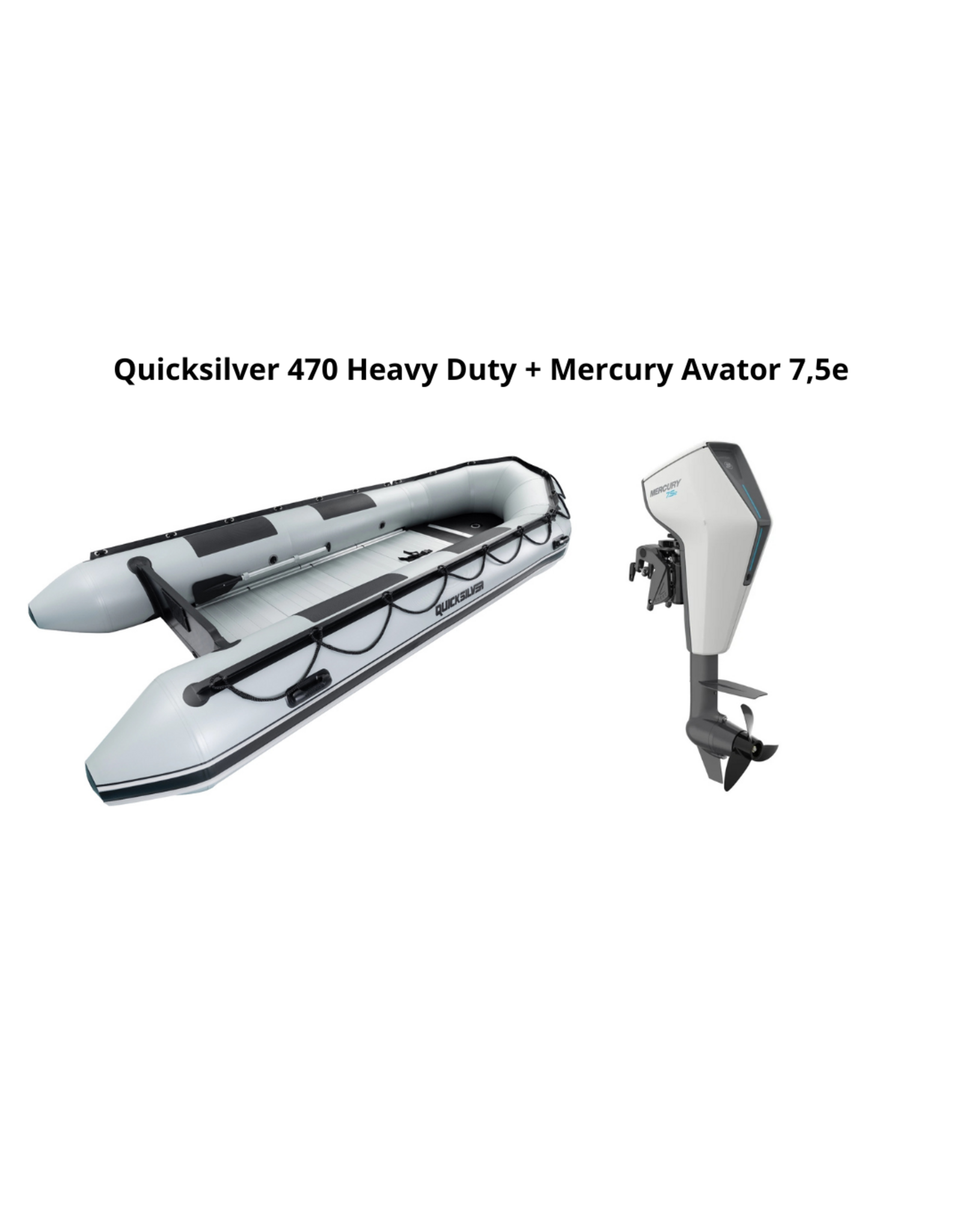 Quicksilver Quicksilver 470 Heavy Duty + Mercury Avator 7.5e