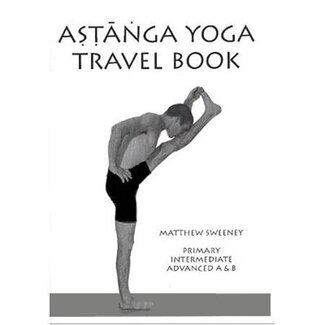 Matthew Sweeney - Astanga Yoga Travel Book