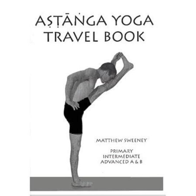 Matthew Sweeney - Astanga Yoga Travel Book