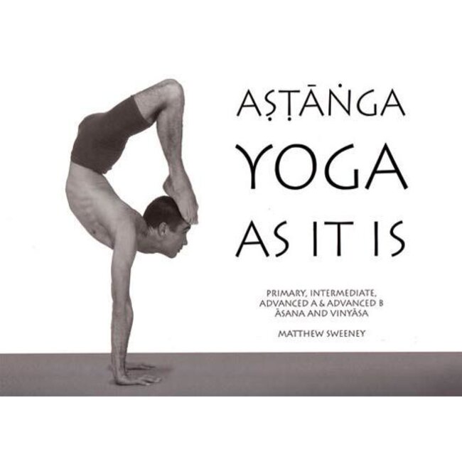Matthew Sweeney - Astanga Yoga As It Is