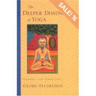 Georg Feuerstein - The Deeper Dimensions of Yoga