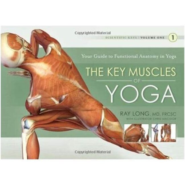 Ray Long - The Key Muscles Of Yoga - Scientific Keys Volume I