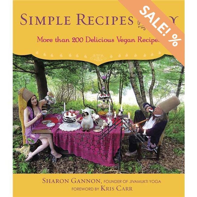 Sharon Gannon - Simple Recipes for Joy - More than 200 Delicious Vegan Recipes