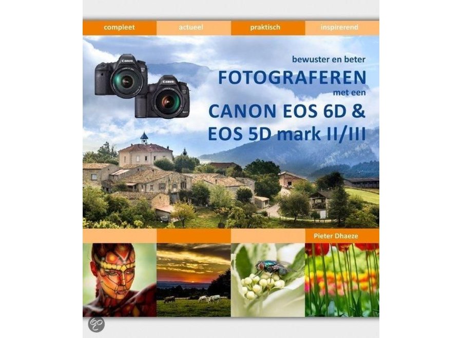 Bewuster & beter fotograferen met de Canon EOS 6D en EOS 5D Mark ||/|||