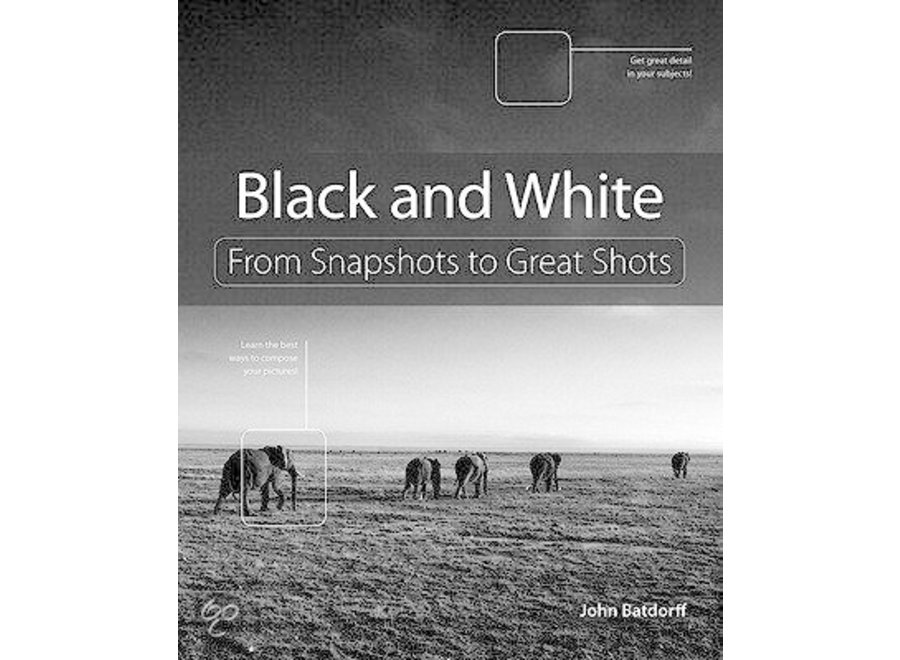 Black and White - From Snapshots to Great Shots