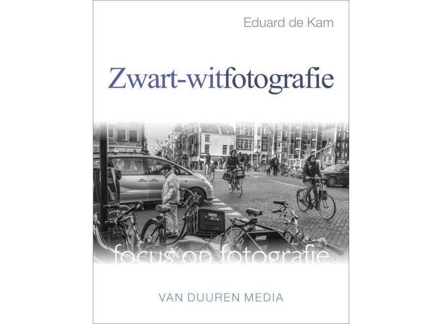 Focus op Fotografie: Zwart-witfotografie  Eduard de kam