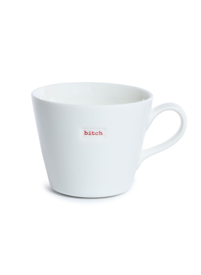 Bucket Mug bitch