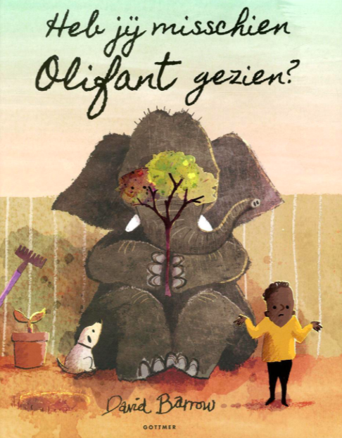 Heb jij misschien Olifant gezien?. Barrow, David, Hardcover